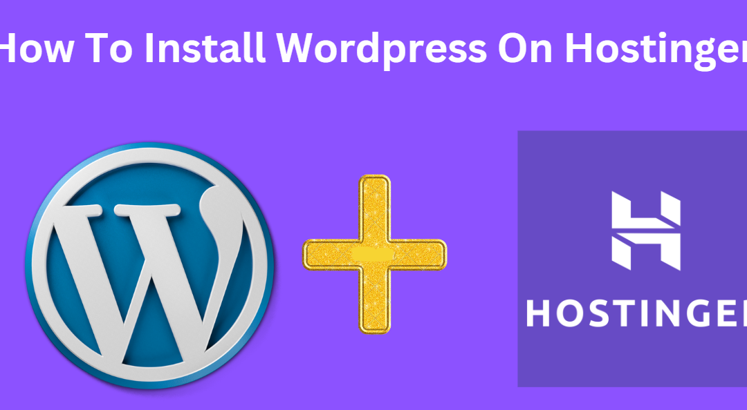 How To Install Wordpress On Hostinger